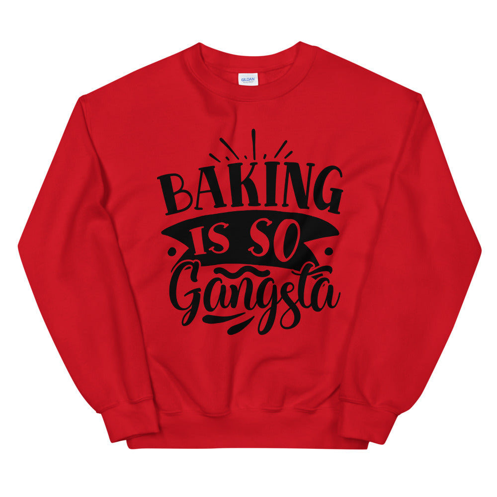 baking is so gangsta - Unisex Sweatshirt