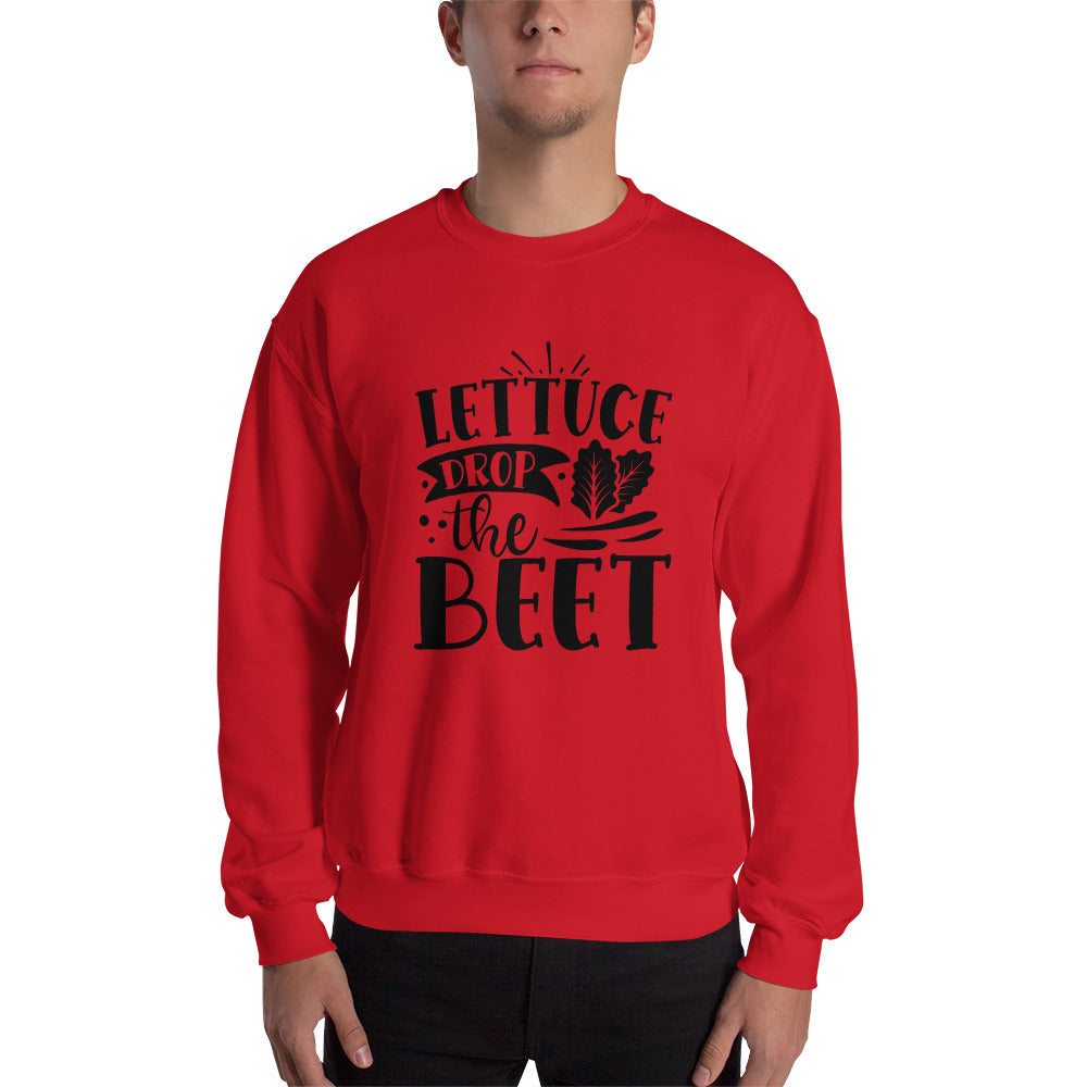 lettuce drop the beet - Unisex Sweatshirt