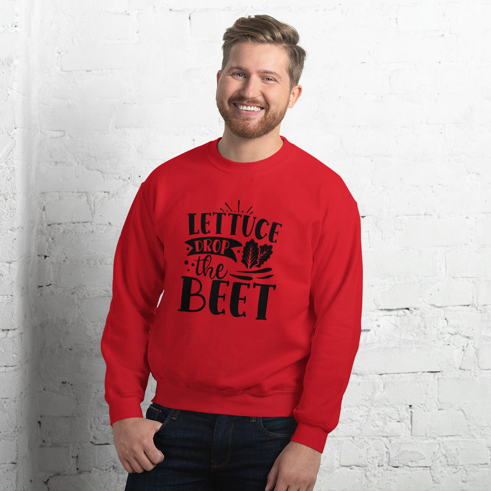 lettuce drop the beet - Unisex Sweatshirt