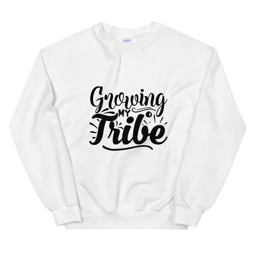 growing my tribe - Unisex Sweatshirt