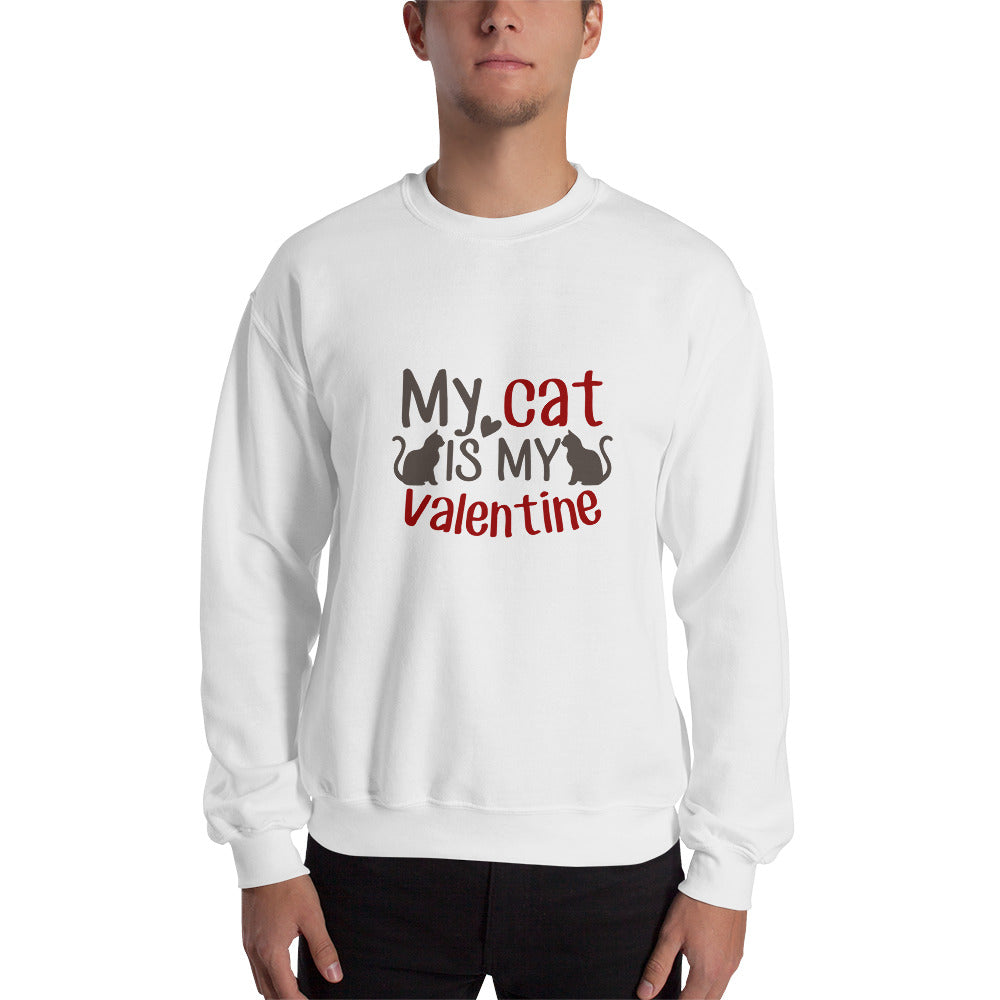 My Cat is my valentine - Unisex Sweatshirt