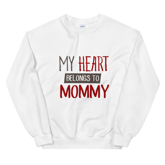 My heart belongs to mommy - Unisex Sweatshirt