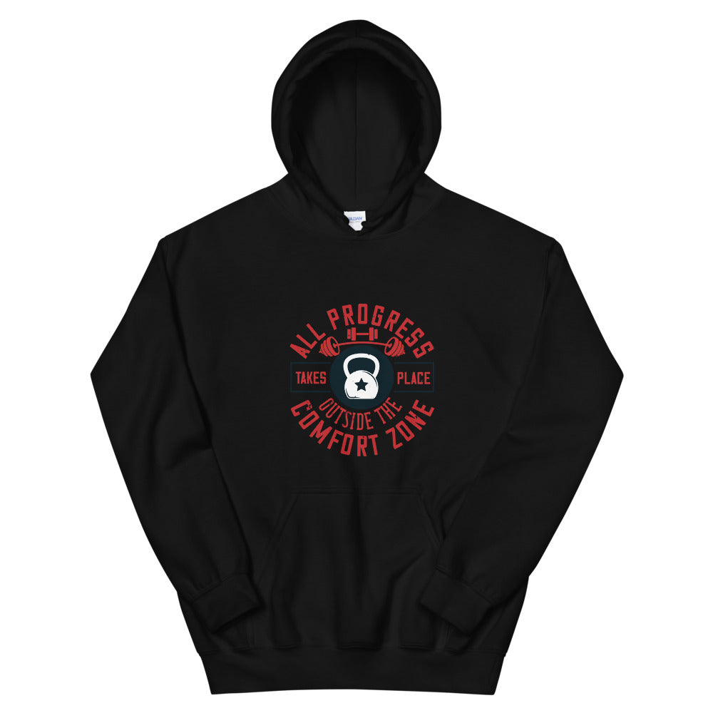 All progress takes place outside the comfort zone - Unisex Hoodie