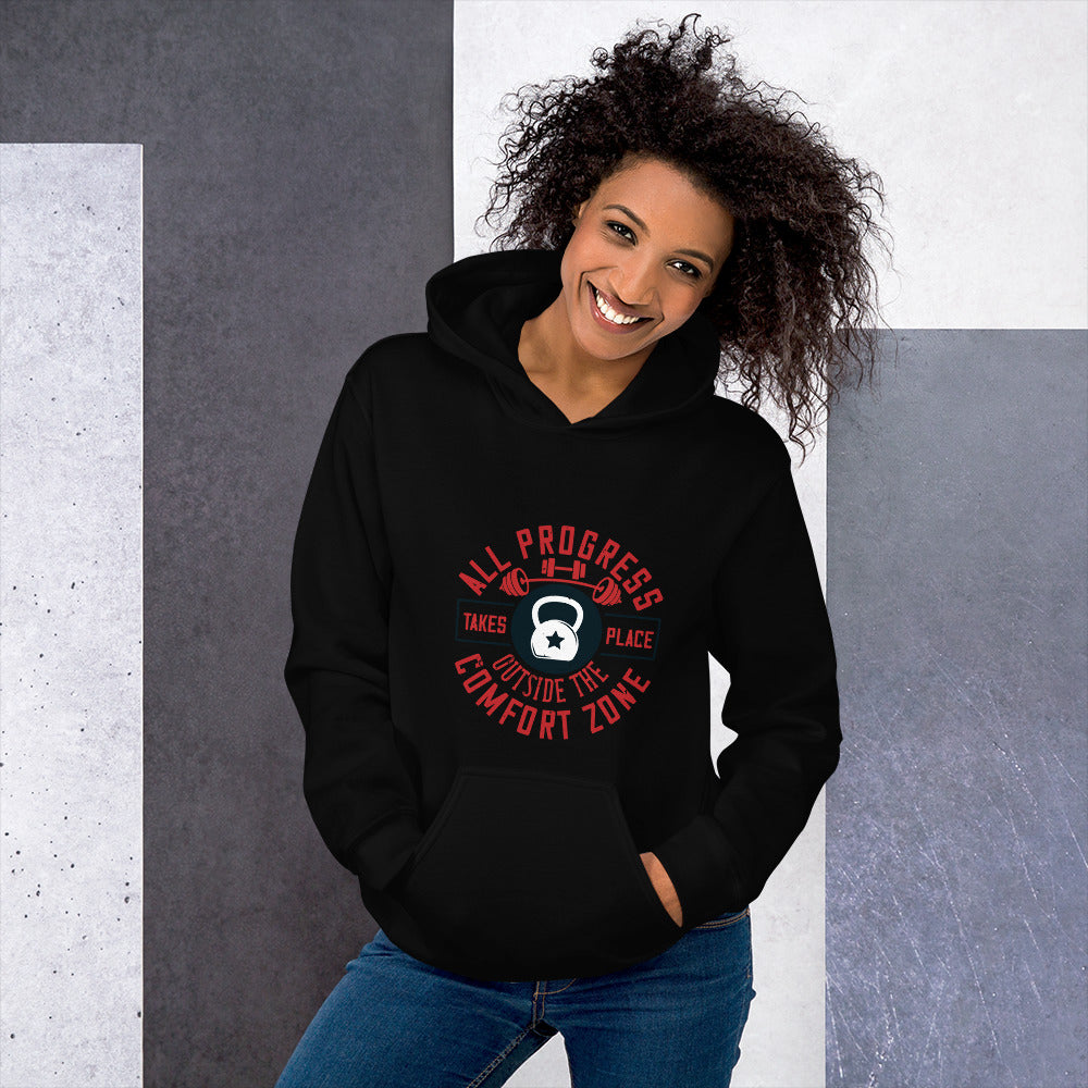 All progress takes place outside the comfort zone - Unisex Hoodie