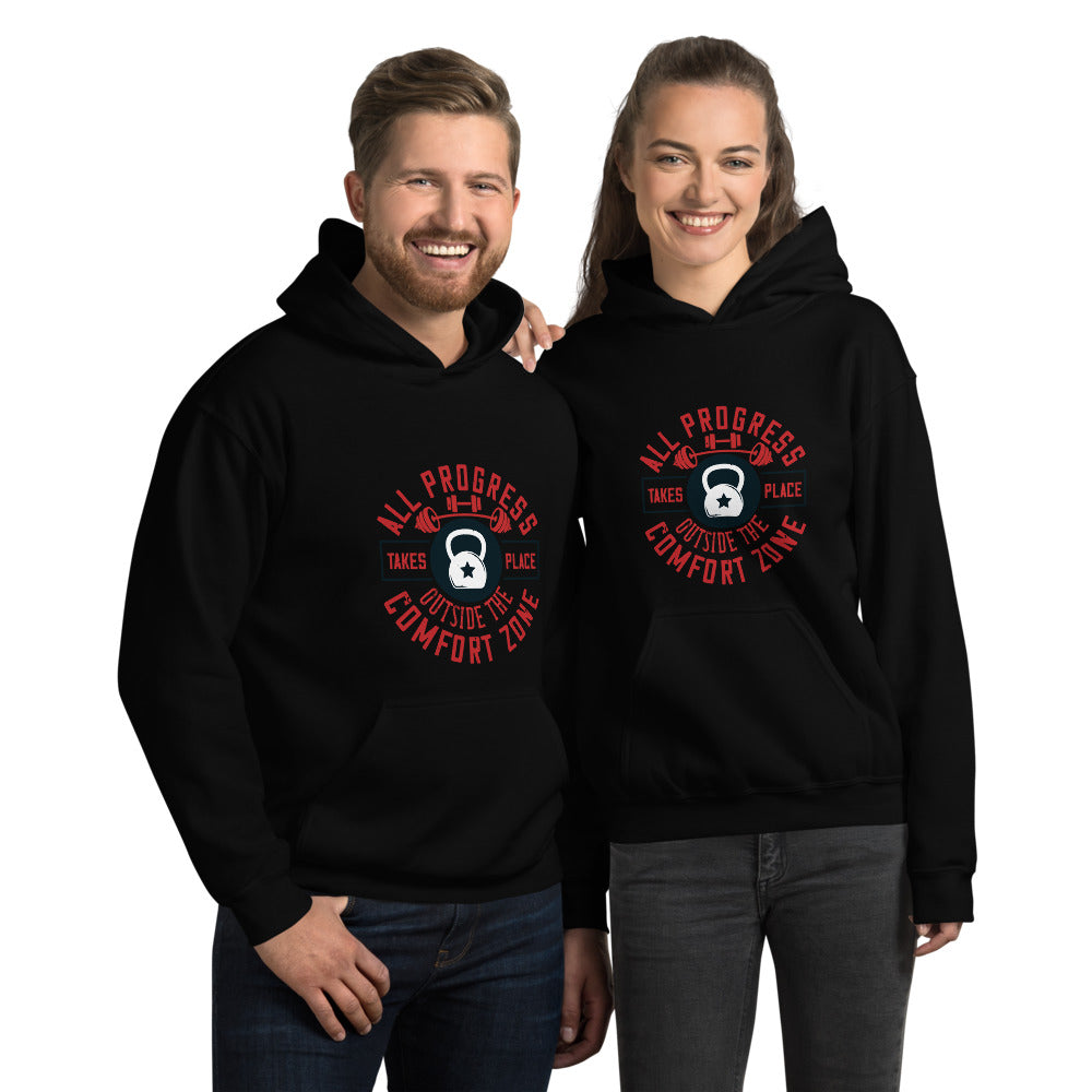 All progress takes place outside the comfort zone - Unisex Hoodie
