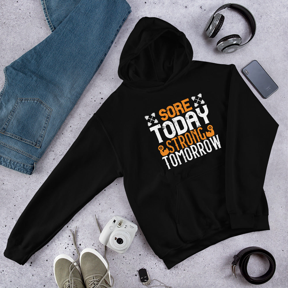 Sore Today, Strong Tomorrow - Unisex Hoodie