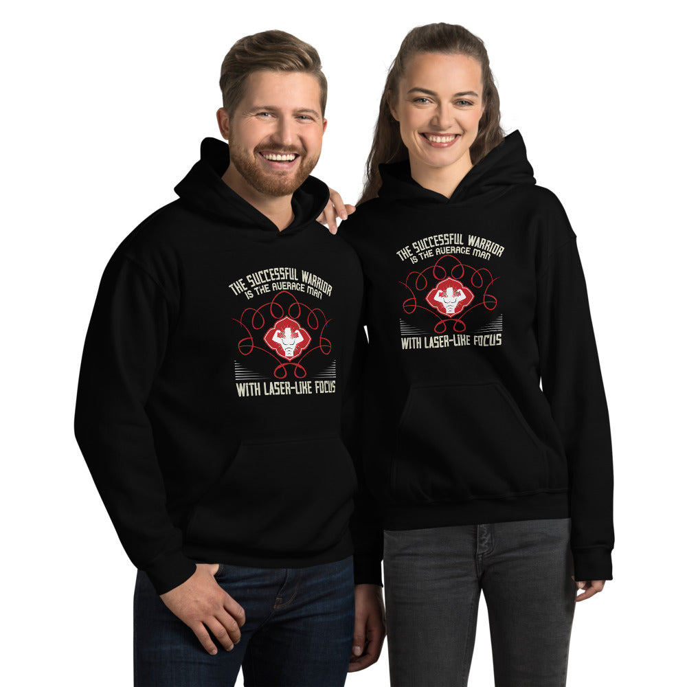 The successful warrior is the average man, with laser-like focus - Unisex Hoodie
