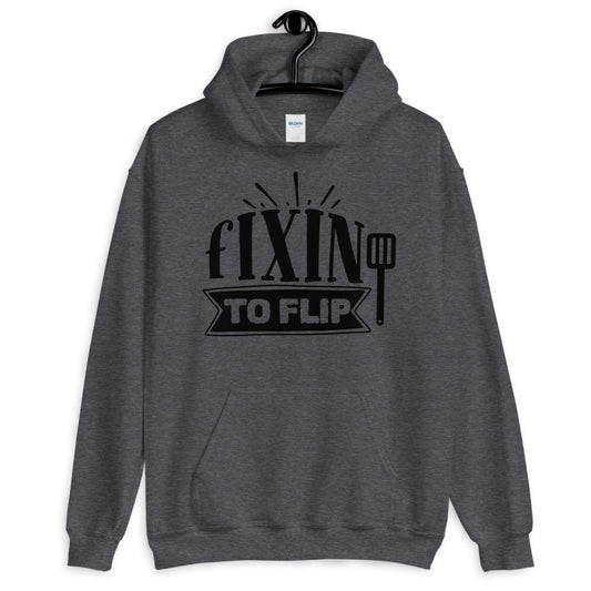 fixin to flip - Unisex Hoodie