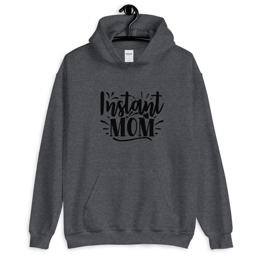 instant mom - Unisex Hoodie