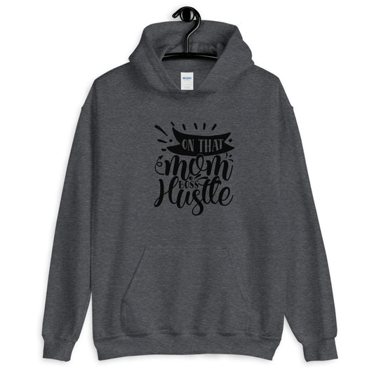 on that mom boss hustle - Unisex Hoodie