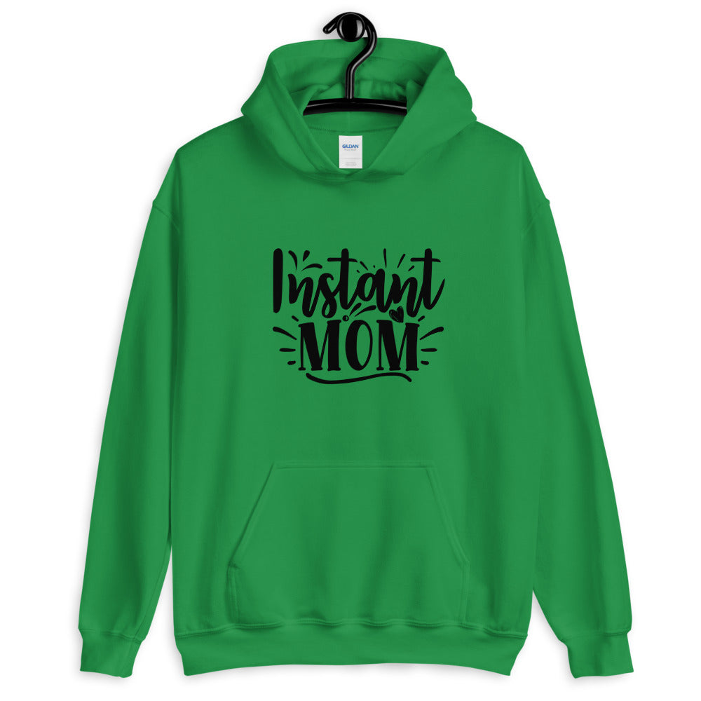 instant mom - Unisex Hoodie