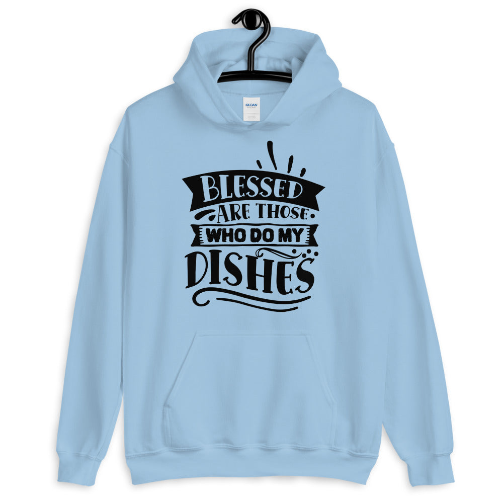 blessed are those who do my dishes - Unisex Hoodie