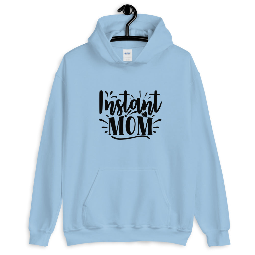 instant mom - Unisex Hoodie