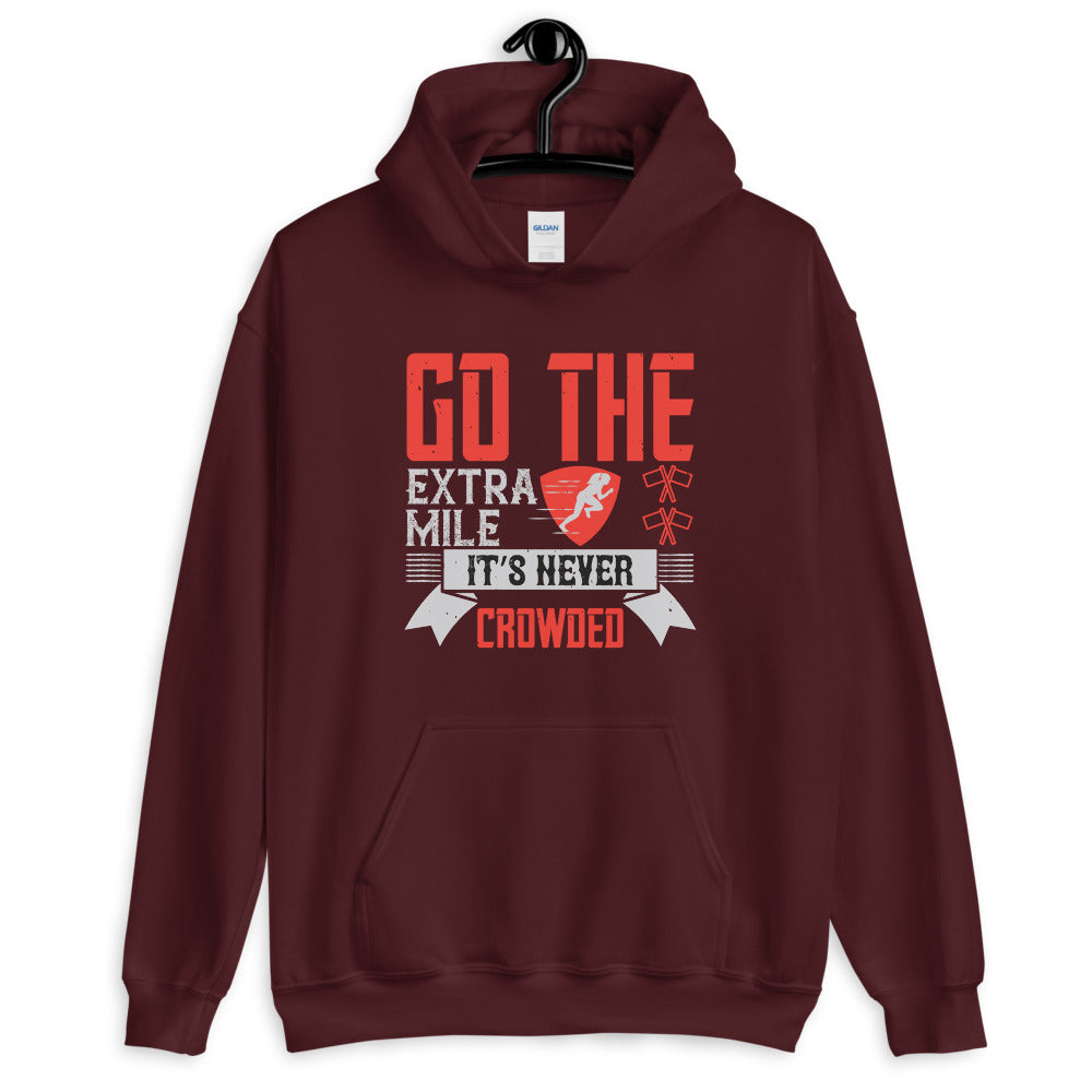 Go the extra mile. It’s never crowded - Unisex Hoodie