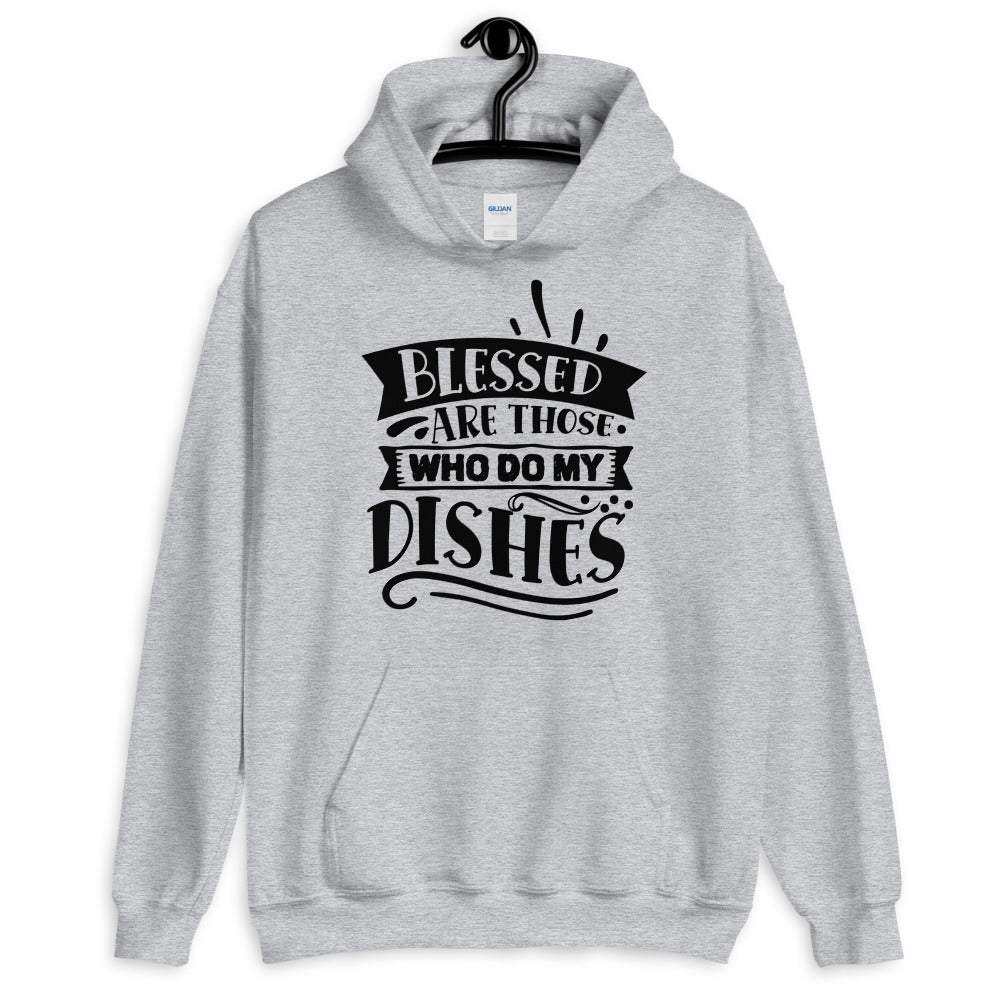 blessed are those who do my dishes - Unisex Hoodie