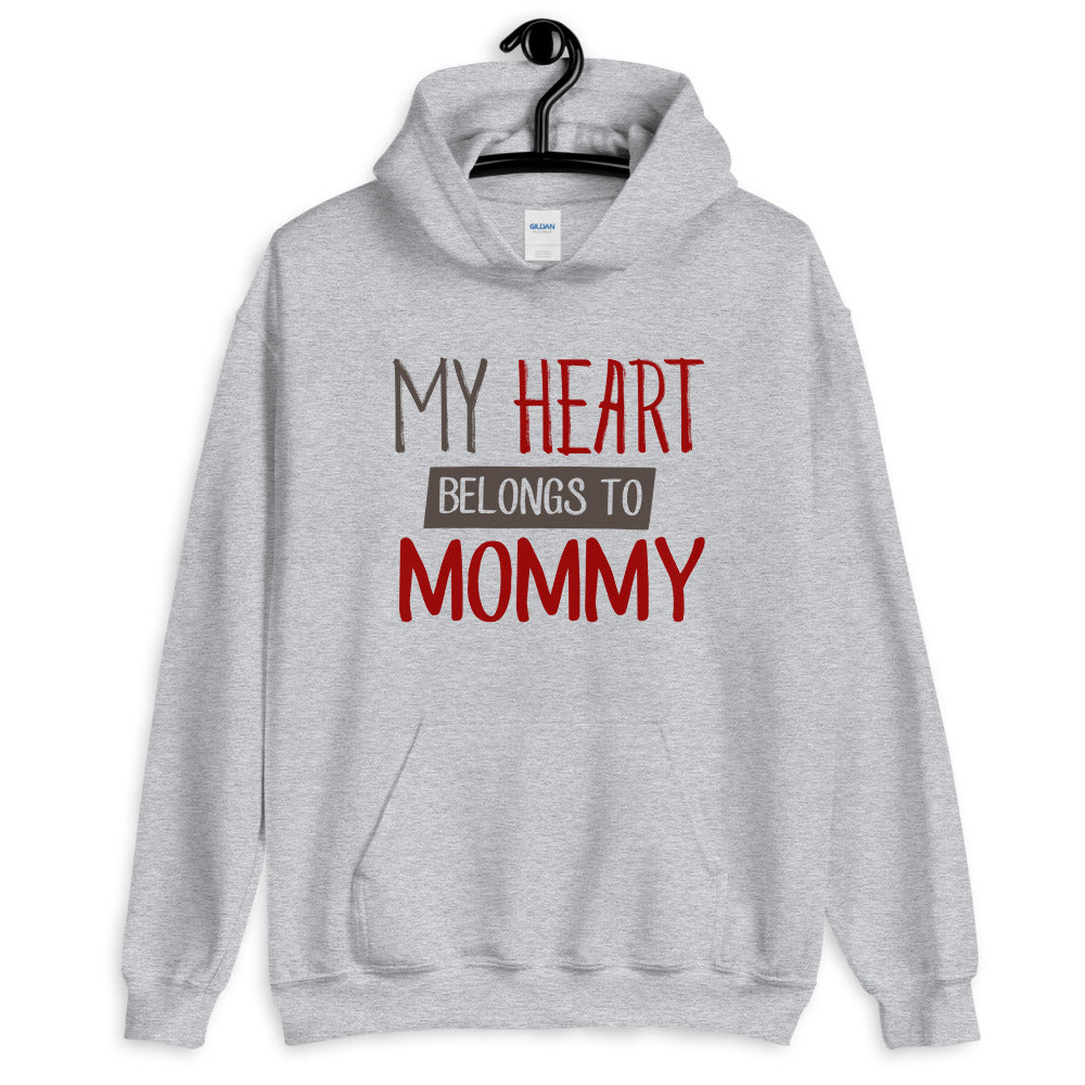 My heart belongs to mommy - Unisex Hoodie
