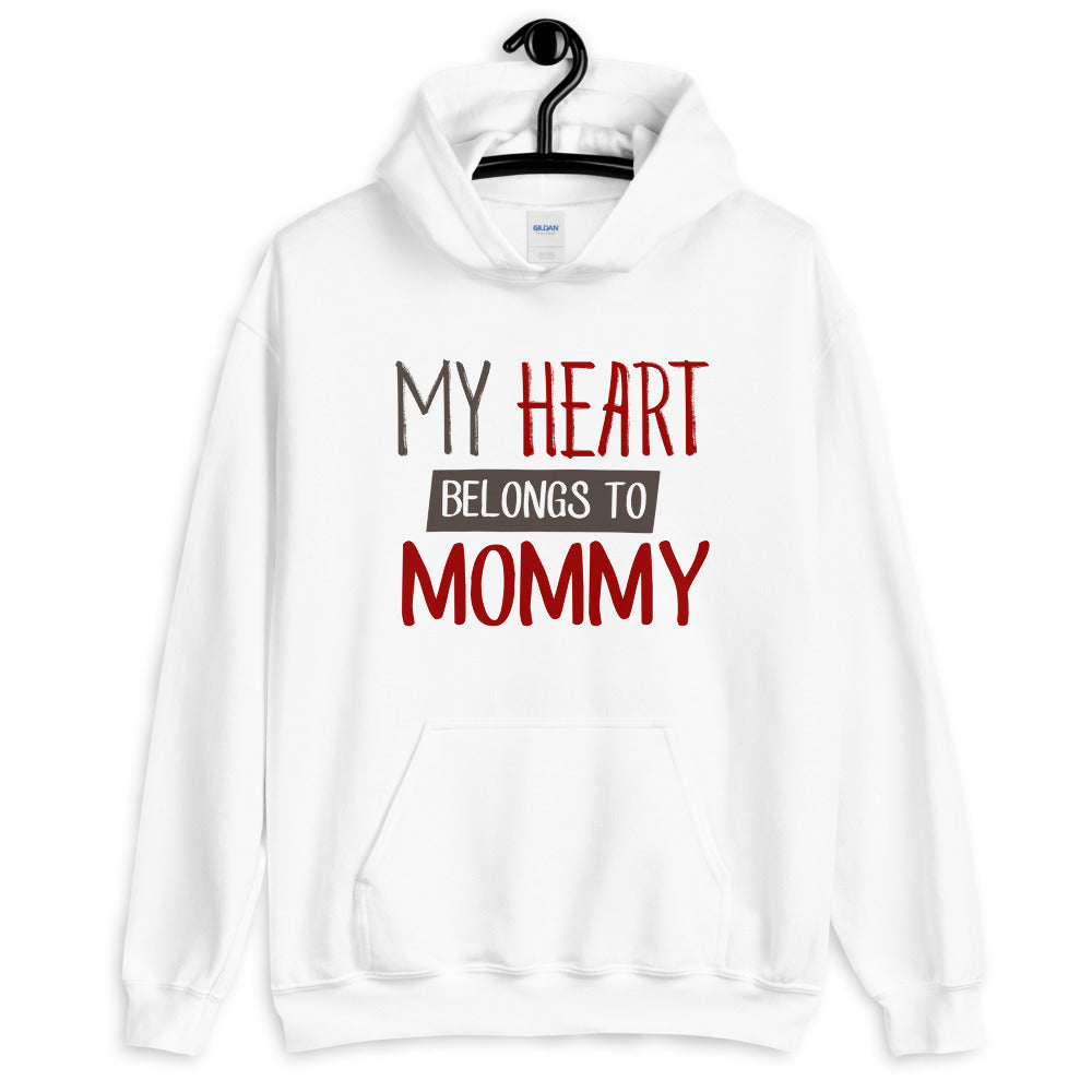 My heart belongs to mommy - Unisex Hoodie